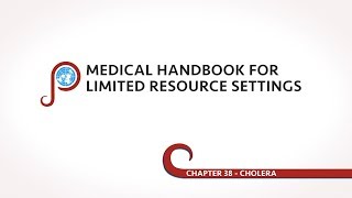 Cholera - Chapter 38 of Medical Handbook for Limited Resource Settings