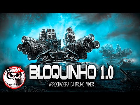 Bloquinho 1.0 Bailão do Dj Bruno Mixer (Arrochadeira)