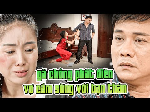 GÃ CHỒNG ĐIÊN LOẠN PHÁT HIỆN VỢ NGOẠI TÌNH VỚI BẠN THÂN | PHIM VIỆT NAM | PHIM NGẮN VIỆT NAM 2025