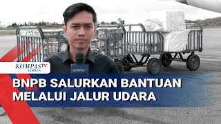 Ribuan Mengungsi, BNPB Salurkan Logistik Bencana ke Sumut via Udara