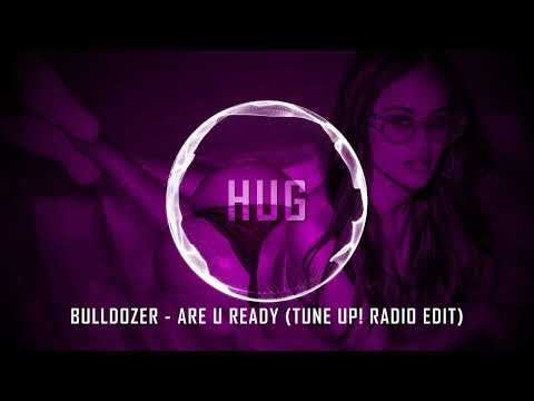 Bulldozer - Are U Ready (Tune Up! Radio Edit)