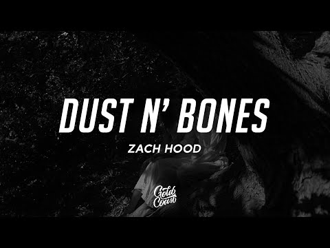 Zach Hood - Dust n' Bones (Lyrics)