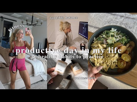 PRODUCTIVE DAY IN MY LIFE / healthy habits, what I eat in a day. + wellness favorites