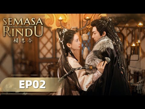 Everlasting Longing (Semasa Rindu) EP02 | Angelababy, Song Weilong | WeTV【INDO SUB】