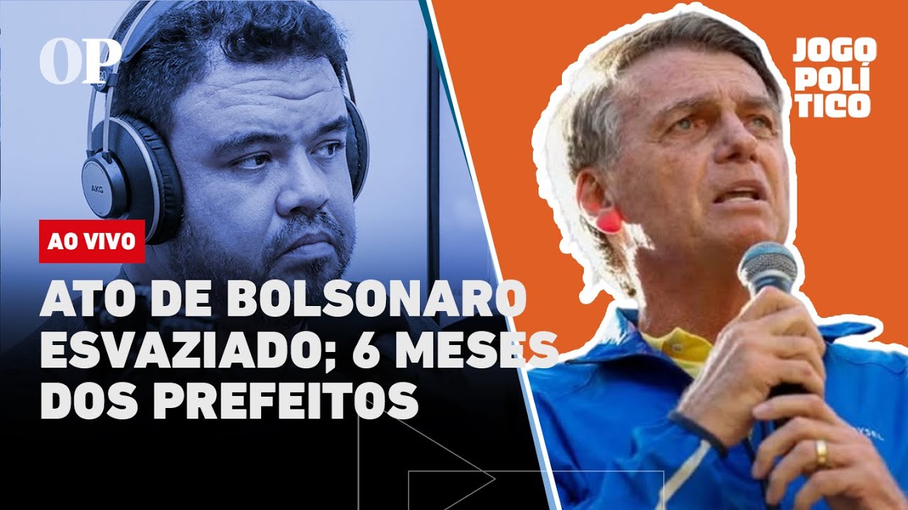 🔴 AO VIVO | Ato de Bolsonaro esvaziado 6 meses dos prefeitos Jogo Político 440