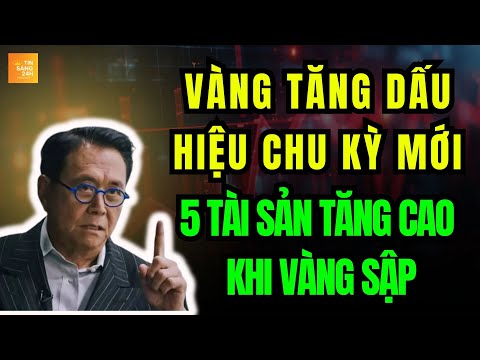 Giá Vàng Tăng Cao - Dấu Hiệu Chu Kỳ Mới Bắt Đầu: 5 Tài Sản Sẽ Tăng Cao Khi Vàng Sập