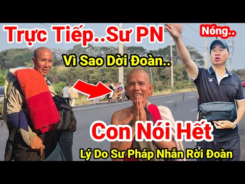 129: Nóng..Tiết Lộ Vì Sao Sư Pháp Nhẫn Dời Đoàn Vì Lý Do Gì.. Đoàn Bộ Hành Thầy Minh Tuệ Còn 16 Sư