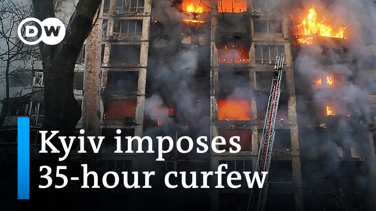 Kyiv imposes 35-hour Curfew as Russian shelling causes devastation