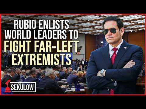 Rubio Enlists World Leaders to Fight Far-Left Extremists