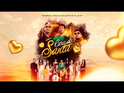 Cara De Santa  - Noobreak, Vinicius Cavalcante e MC Levin (Clipe Oficial)