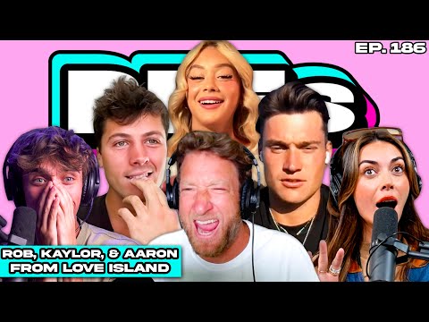 LOVE ISLAND'S KAYLOR, AARON, AND ROB GET GRILLED BY DAVE PORTNOY β BFFs EP. 186