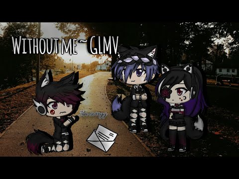 Without me ~ GLMV 💫