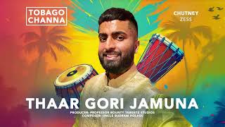 Tobago Channa - Thaar Gori Jamuna
