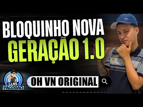 OH VN ORIGINAL | BLOQUINHO NOVA GERAÇÃO 1.0 | NOVO 2025