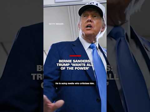 Bernie Sanders: Trump 'wants all the power'