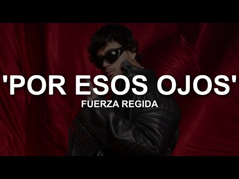 Fuerza Regida - Por Esos Ojos ( LETRA / LYRICS )