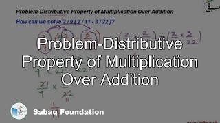 Problem-Distributive Property of Multiplication Over Addition