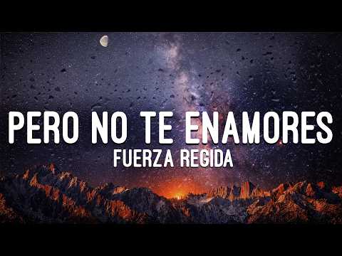 Fuerza Regida - PERO NO TE ENAMORES (Letra/Lyrics)