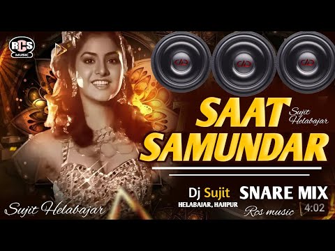 Saat Sumundar Paar | Snare Mix Dj Song |Sat Samundar par Mai Tere Piche Piche Aa Gai Dj Mix