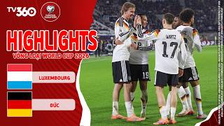 HIGHLIGHTS LUXEMBOURG VS ĐỨC: VẬT LỘN TRƯỚC BỨC TƯỜNG THÉP, BƯỚC NGOẶT CUỐI TRẬN | VLWC 2026