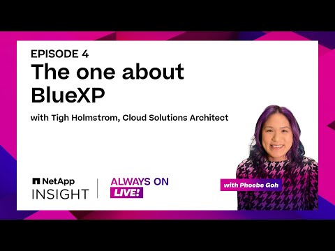 The one about BlueXP | INSIGHT Always On LIVE, episode 4