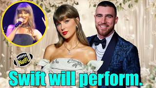 SO SWEET! Taylor Swift set to Perform at her own Wedding to Travis Kelce