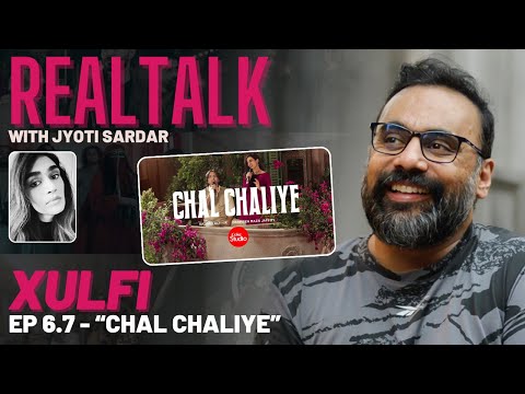 XULFI ON REAL TALK EP 6.7 || The world of "CHAL CHALIYE" - Coke Studio Season 15 || @XulfiOfficial