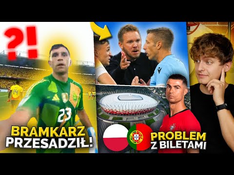 Emiliano Martinez UDERZYŁ W KAMERĘ! Naglesmann miał PRETENSJE DO SĘDZIEGO! Problem PZPN z biletami…