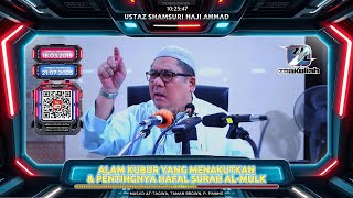 TAZKIRAH : Alam Kubur Yang Menakutkan & Hafal Surah Al Mulk - Ustaz Shamsuri Ahmad