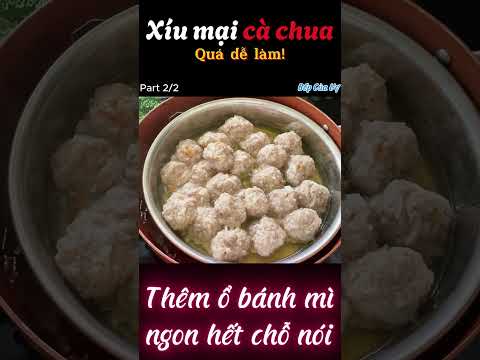 Xíu mại cà chua ăn với bán mì ngon quá xa | Part 2/2 #bepcuavo #xiumai #banhmixiumai