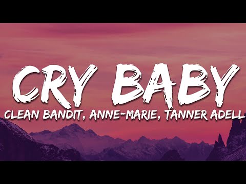 Clean Bandit, Anne-Marie, Tanner Adell - Cry Baby (Country Version) (Lyrics)