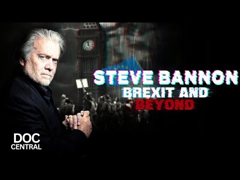 Steve Bannon: Brexit and Beyond | What is Steve Bannon's Worldwide Impact?