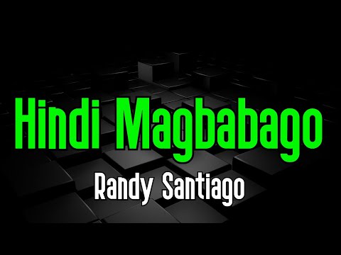 Hindi Magbabago – Randy Santiago | Original Karaoke Sound