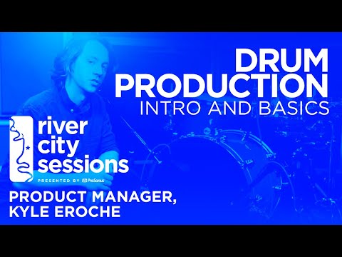 Drum Production 101 - Intro and Basics | River City Session Tutorial featuring Sailor Mouth