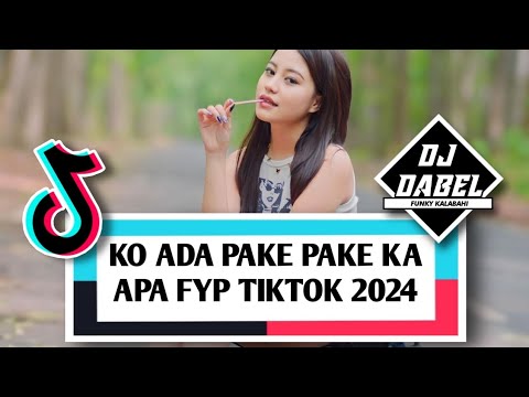 DJ KO ADA PAKE PAKE KA APA FYP TIKTOK 2024 - ODY TANEO X DJ DABEL (FUNKY KALABAHI) 🔥☢️