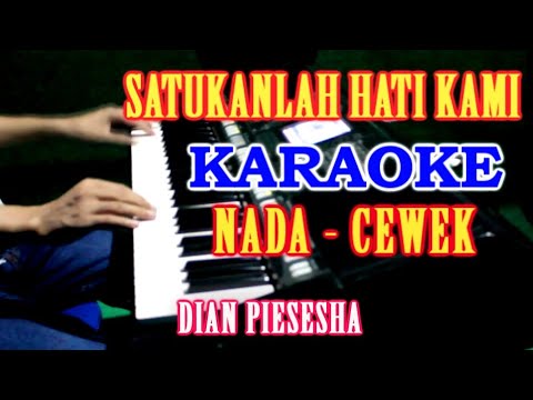 SATUKAN LAH HATI KAMI – KARAOKE [VOKAL CEWEK] Dian Piesesha Lagu Tembang Kenangan