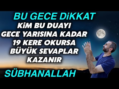 Bu Gece Dikkat! Gökler Alemi Ayakta! Kim bu duayı gece yarısına kadar okumaya devam ederse sevabına