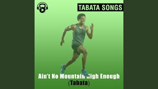 Ain't No Mountain High Enough (Tabata)