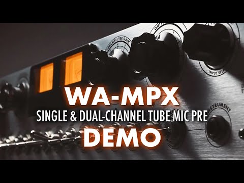 WA-MPX Tube Mic Preamp Demo & Overview | Hear it on drums, vocals, acoustic guitar, mixing