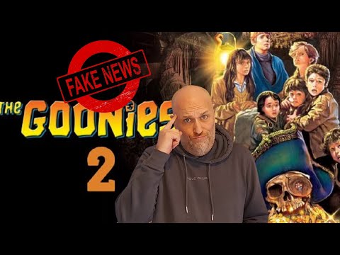 LES GOONIES 2 : POURQUOI C'EST UNE FAUSSE INFO !