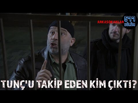 Tunç'u Takip Eden Kim Çıktı? 577. Bölüm