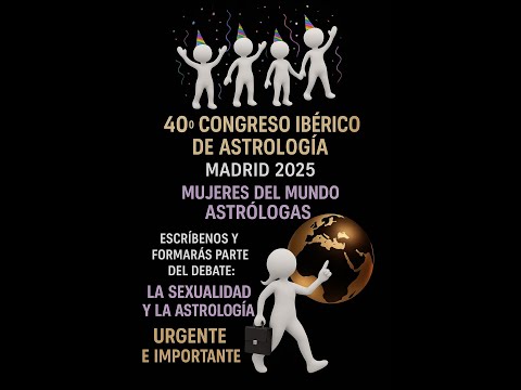 🌟 40º Congreso de Astrología Madrid 2025 🌟MUJERES DEL MUNDO ASTRÓLOGAS