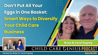 E252 Don’t Put All Your Eggs in One Basket: Smart Ways to Diversify Your Child Care Business