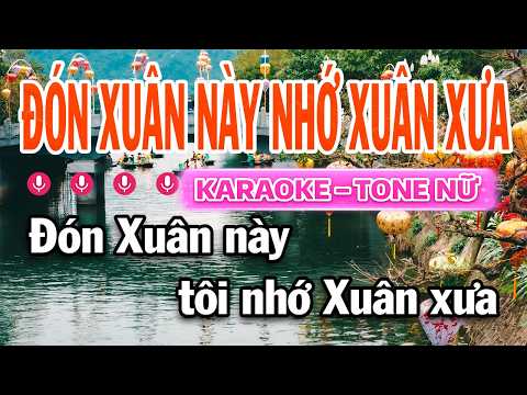 Nhạc Xuân Dễ Hát Đón Xuân Này Nhớ Xuân Xưa Tone Nữ Karaoke |Làng Hoa Karaoke