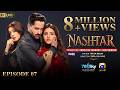 Nashtar Episode 07 [Eng Sub] Digitally Presented by Happilac Paints  Danish Taimoor - Anmol Baloch
