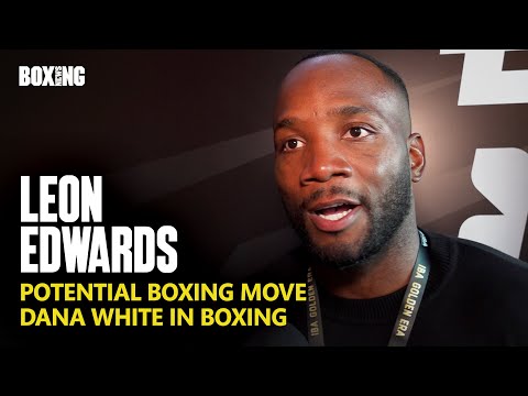 UFC Star Leon Edwards On Potential Boxing Move & Dana White