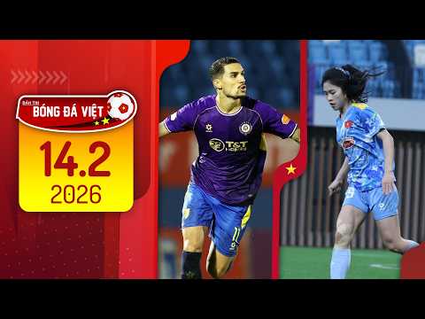 BẢN TIN 14/2 | ĐT NỮ VIỆT NAM HOÀN THÀNH TẬP HUẤN TẠI TQ, HOÀNG HÊN MUỐN SÁT CÁNH CÙNG XUÂN SON