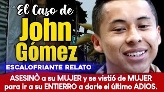 EL ASESINO que se VISTIÓ de MUJER para ir al ENTIERRO de su VICTIMA - Caso John Ferney Gómez