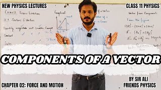 RECTANGULAR COMPONENTS OF A VECTOR | ACCORDING TO NEW SYLLABUS | FRIENDS PHYSICS CLASS 11 PHYSICS