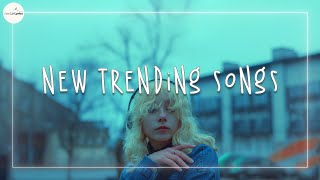 New trending songs 2026 📀 New songs of the week - New songs playlist